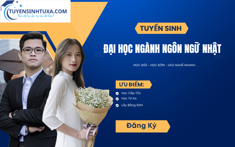 Tuyển Sinh Đại Học Ngành Ngôn Ngữ Nhật - Học Cấp Tốc - Lấy Bằng Nhanh