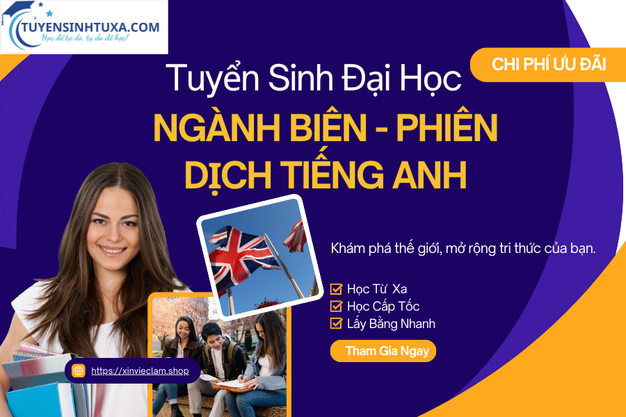 Tuyển Sinh Đại Học Ngành Biên Phiên Dịch Tiếng Anh - Học Cấp Tốc Lấy Bằng Nhanh 