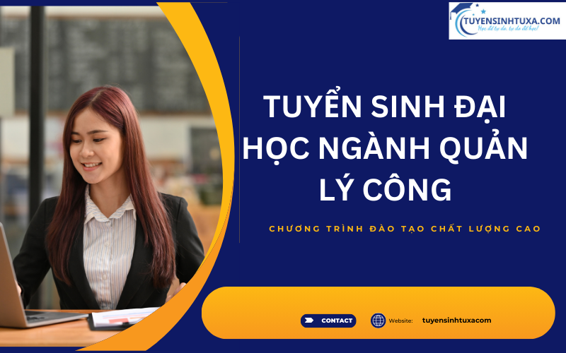 Tuyển sinh Đại học ngành Quản lý công - Học nhanh có bằng nhanh