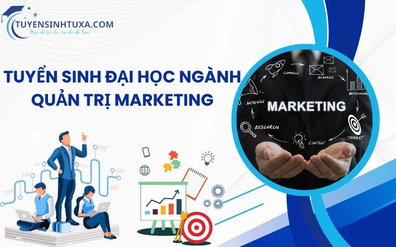 Đại Học Ngành Quản Trị Marketing - Học Cấp Tốc Lấy Bằng Nhanh