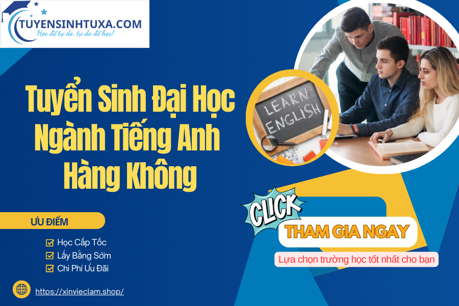 Tuyển Sinh Đại Học Ngành Tiếng Anh Hàng Không - Học Cấp Tốc - Lấy Bằng Nhanh 