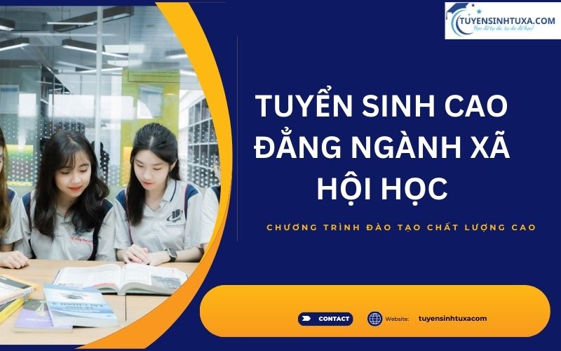 Tuyển sinh Cao đẳng ngành Xã hội học - Học cấp tốc - Có bằng nhanh